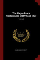 Hague Peace Conferences of 1899 and 1907; Volume 2