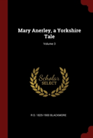 MARY ANERLEY, A YORKSHIRE TALE; VOLUME 3