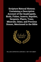 SCRIPTURE NATURAL HISTORY; CONTAINING A