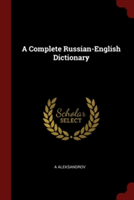 A COMPLETE RUSSIAN-ENGLISH DICTIONARY