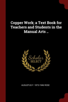 COPPER WORK; A TEXT BOOK FOR TEACHERS AN