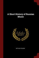 A SHORT HISTORY OF RUSSIAN MUSIC