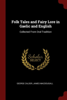 FOLK TALES AND FAIRY LORE IN GAELIC AND