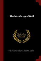 THE METALLURGY OF GOLD