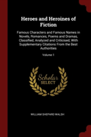 HEROES AND HEROINES OF FICTION: FAMOUS C