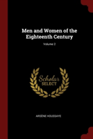 Men and Women of the Eighteenth Century; Volume 2