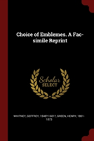 CHOICE OF EMBLEMES. A FAC-SIMILE REPRINT