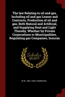 THE LAW RELATING TO OIL AND GAS, INCLUDI