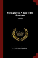 SPRINGHAVEN. A TALE OF THE GREAT WAR; VO