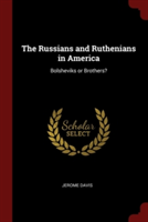 THE RUSSIANS AND RUTHENIANS IN AMERICA: