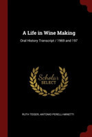 A LIFE IN WINE MAKING: ORAL HISTORY TRAN