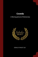 CROWDS: A MOVING-PICTURE OF DEMOCRACY