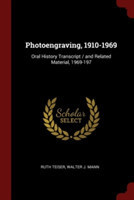 PHOTOENGRAVING, 1910-1969: ORAL HISTORY
