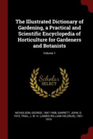 THE ILLUSTRATED DICTIONARY OF GARDENING,