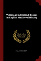 VILLAINAGE IN ENGLAND; ESSAYS IN ENGLISH