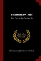 FISHERMEN BY TRADE: SIXTY YEARS ON SAN F