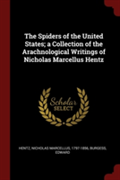 Spiders of the United States; A Collection of the Arachnological Writings of Nicholas Marcellus Hentz