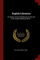 English Literature: Its History and Its Significance for the Life of the English-speaking World ...