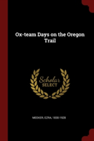 Ox-Team Days on the Oregon Trail