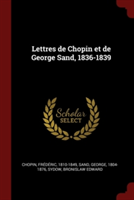 Lettres de Chopin Et de George Sand, 1836-1839