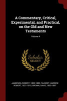 Commentary, Critical, Experimental, and Practical, on the Old and New Testaments; Volume 4