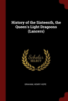 History of the Sixteenth, the Queen's Light Dragoons (Lancers)