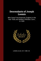 DESCENDANTS OF JOSEPH LOOMIS: WHO CAME F