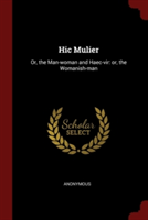 HIC MULIER: OR, THE MAN-WOMAN AND HAEC-V