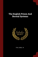 THE ENGLISH PRISON AND BORSTAL SYSTEMS