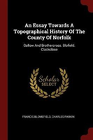 Essay Towards a Topographical History of the County of Norfolk