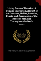 LIVING RACES OF MANKIND: A POPULAR ILLUS