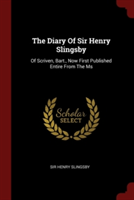 THE DIARY OF SIR HENRY SLINGSBY: OF SCRI