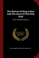 History of King Arthur and the Quest of the Holy Grail