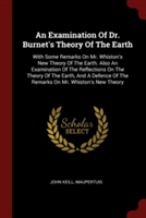 AN EXAMINATION OF DR. BURNET'S THEORY OF