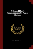 A COLORED MAN'S REMINISCENCES OF JAMES M
