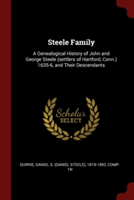 STEELE FAMILY: A GENEALOGICAL HISTORY OF