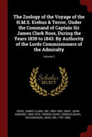 The Zoology of the Voyage of the H.M.S. Erebus & Terror, Under the Command of Captain Sir James Clark Ross, During the Years 1839 to 1843. By Authorit