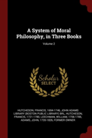 System of Moral Philosophy, in Three Books; Volume 2
