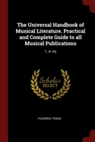 Universal Handbook of Musical Literature. Practical and Complete Guide to All Musical Publications