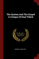 THE SYSTEM AND THE GOSPEL A CRITIQUE OF