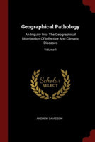 GEOGRAPHICAL PATHOLOGY: AN INQUIRY INTO