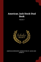 AMERICAN JACK STOCK STUD BOOK; VOLUME 7
