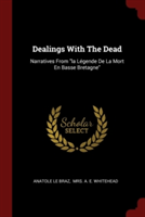 DEALINGS WITH THE DEAD: NARRATIVES FROM