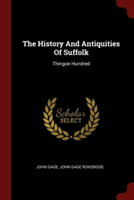 THE HISTORY AND ANTIQUITIES OF SUFFOLK: