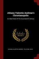 JOHANN VALENTIN ANDREAE'S CHRISTIANOPOLI