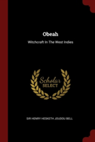 OBEAH: WITCHCRAFT IN THE WEST INDIES