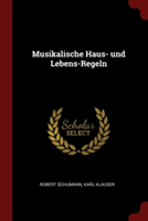 Musikalische Haus- Und Lebens-Regeln
