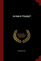 IS GOD A TRINITY?
