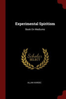 EXPERIMENTAL SPIRITISM: BOOK ON MEDIUMS