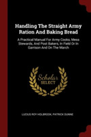 HANDLING THE STRAIGHT ARMY RATION AND BA